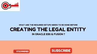 What are the Required setups need to be done before creating the Legal entity in Oracle EBS&Fusion?