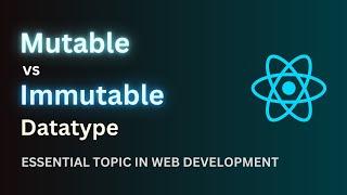 Master Mutable & Immutable Data in JavaScript for React Developers