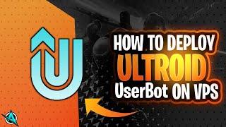 Deploy Ultroid on a VPS/Local Machine | Telegram UserBot | #TheUltroid