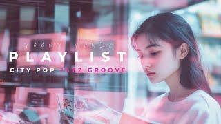 𝙋𝙡𝙖𝙮𝙡𝙞𝙨𝙩 Emotional Vibes, Groovy City Pop Playlist | City Pop & Jazz Groove