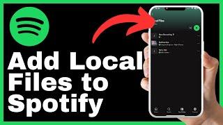 How to Add Local Files to Spotify iPhone