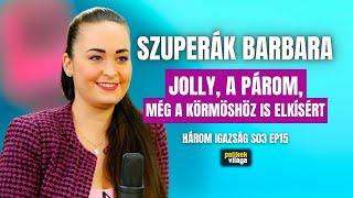 SZUPERÁK BARBARA: JOLLY, A PÁROM, MÉG A KÖRMÖSHÖZ IS ELKÍSÉRT / Három igazság / Palikék Világa