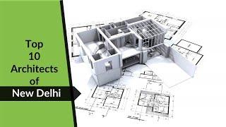 Top 10 Famous Architects in New Delhi | Top Architects in New Delhi