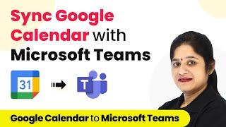 How to Get notification on Microsoft Teams for Upcoming Google Calendar Events