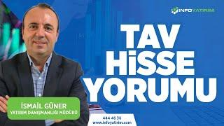 İSMAİL GÜNER'DEN TAV HİSSE YORUMU | İnfo Yatırım