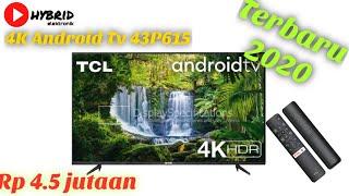 Review TCL 43 Inch 4k Ultra hd 43P615 || android terbaru 2020