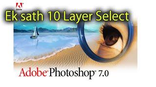 #photoshop 7.0 me 10 layer kaise select karein.. By.. Free main sikho