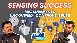 Measurements Uncovered: Control and Sense, .Ft Ajay Gadhvi l Radical TechArt l Radical Talks