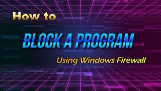 How to block a program with Windows Firewall | Windows 10