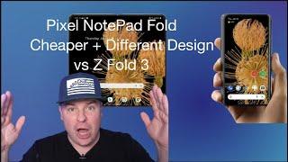 Pixel NotePad Foldable Price and Design are VERY DIFFERENT Than Galaxy Z Fold 3