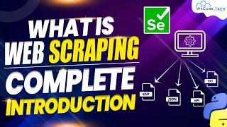 What is Web Scraping & How Does It Work? | Complete Introduction 