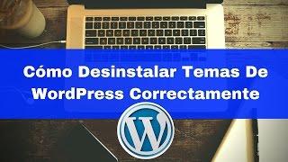 Cómo Desinstalar Temas De WordPress Correctamente