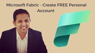 Create a FREE Microsoft Fabric Personal Account