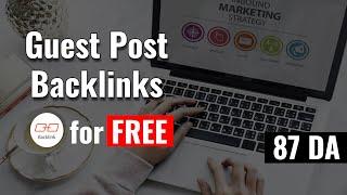 How To Build Free Guest Post Backlinks DA 87 [2021]