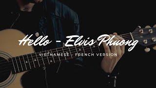 Elvis Phương - Hello - Lyrics (Lời Việt & lời Pháp)