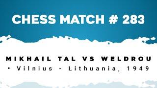Mikhail Tal vs Weldrou • Vilnius - Lithuania, 1949