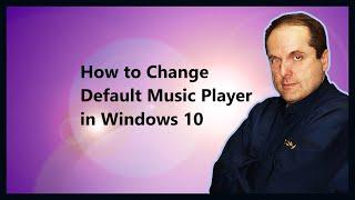 How to Change Default Music Player in Windows 10