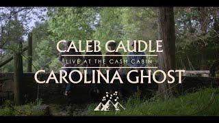 Caleb Caudle - Carolina Ghost (Live From Cash Cabin Video)