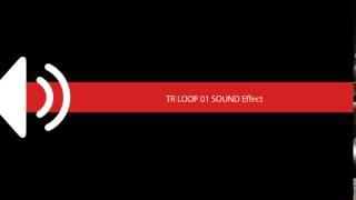 TR LOOP 01 SOUND Effect