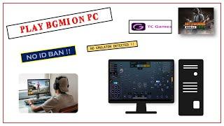 How to play BGMI/PUBG on PC without getting ID Banned and without being detected by Emulator!!