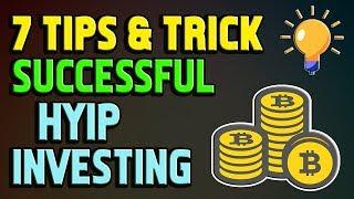 7 Tips and Trick For Successful HYIP Investing - 2019