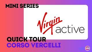 mini-series: Virgin Active Corso Vercelli Quick Tour, Milano (2024)