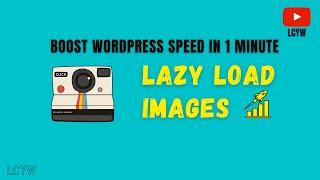 lazy load images trick to improve wordpress speed