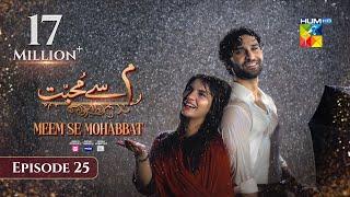 Meem Se Mohabbat - Episode 25 [CC] 12th Mar 2025 - Sponsored By foodpanda, Master Paints, Skin White