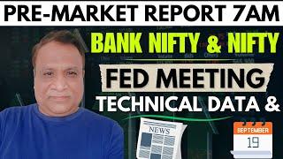 Nifty, Bank Nifty Technical / Data,  Pre- Market Update at 7 am,    19 -Sept -2024