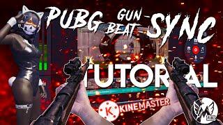 How to make PUBG GUN SYNC (BEAT SYNC) ON MOBILE | KINEMASTER TUTORIAL | FOR any game