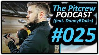 The Pit Crew Podcast: Special Guest DannyBTalks #025