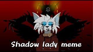 Shadow lady meme //animation meme// (TYSM FOR 1K+?!?)