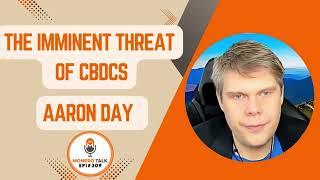 The Imminent Threat of CBDCs w/ Aaron Day  | EPI 309