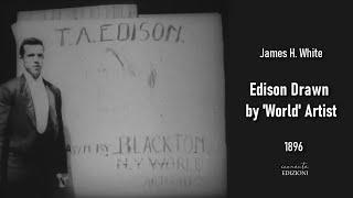 Edison Drawn by 'World' Artist (1896) James H. White #edison #blackton #blackmaria #vitagraph