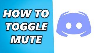 How to Toggle Mute on Discord! *EASY*