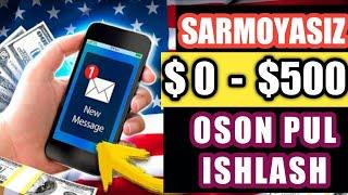 Telefonda kuniga SARMOYASIZ $ 10 dollar ishlash  - Internetda SARMOYASIZ pul ishlash