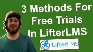 3 Ways To Run Free Trials of Courses with LifterLMS