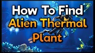 Subnautica - How to find Alien Thermal Plant