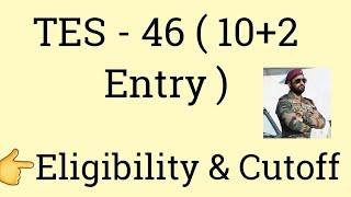 TES-46 2021 (10+2 Entry ) Official Notification | Eligibility & Cutoff |