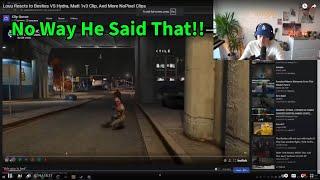 Matt Watches Louuis React to His 1V2 Clip VS Besties | NoPixel 4.0 GTA RP