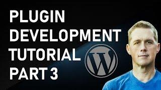 WordPress Plugin Development Part 3 | How to WordPress Tutorial