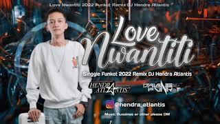 DJ Love Nwantiti 2022 Funkot Remix [ Hendra Atlantis ] Dalang Funkot 126