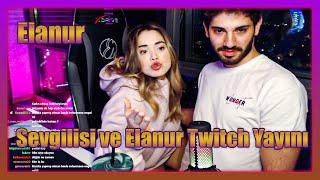 Elanur ve Sevgilisi Twitch Yayını