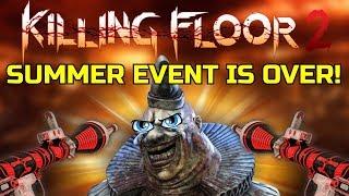 Killing Floor 2 | THE SUMMER EVENT IS OVER :( - Playing Some Multiplayer! (I Miss The Piggos)