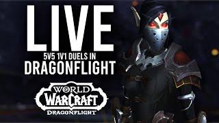 5V5 1V1 DUELS! JOIN US TO COMPETE IN DUEL ARENA! - WoW: Dragonflight (Livestream)