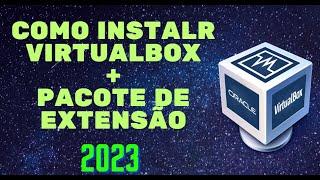 Como Instalar o VirtualBox 2023.