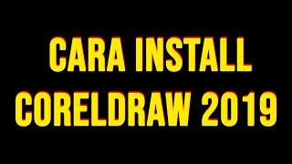 Cara Install CorelDraw 2019 Full 100% Work