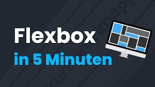 CSS Flexbox in 5 Minuten erklärt | CSS Tutorial Deutsch