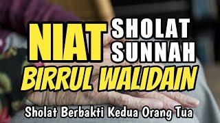 Niat Sholat Sunnah Birrul Walidain | Wujud Bakti Kedua Orang Tua