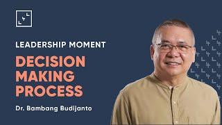 Decision Making Process by Dr. Bambang Budijanto